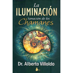 La iluminacion. Sanacion de los chamanes