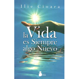 La vida es siempre algo nuevo