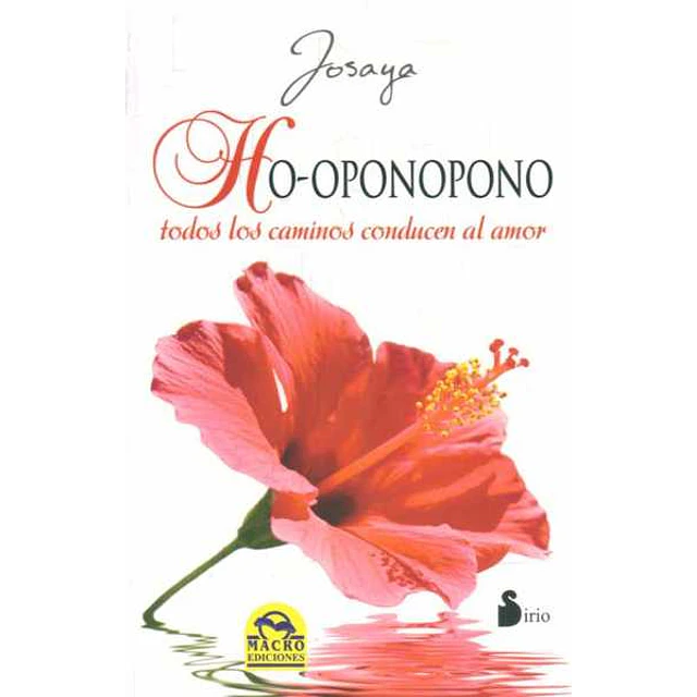 Ho-Oponopono. Todos los caminos conducen al amor