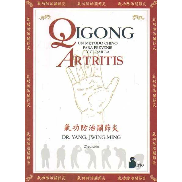 Qigong. Un metodo chino para prevenir y curar la artritis