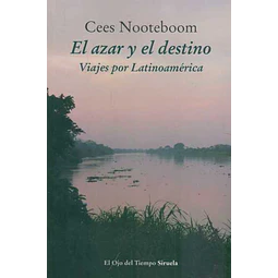 El azar y el destino. Viajes por latinoamerica