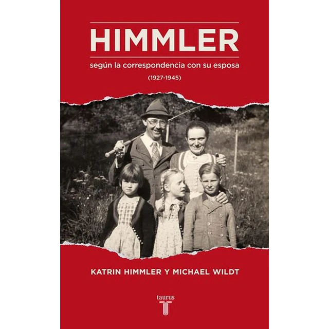 Himmler segun la correspondencia con su esposa 1927 - 1945
