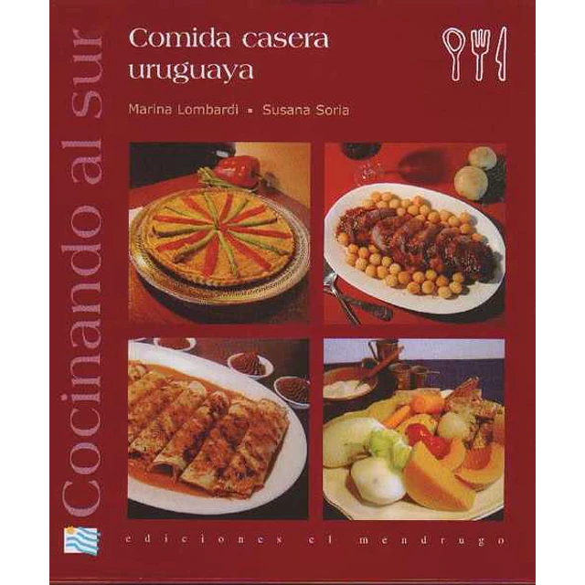 Cocinando al sur.Comida casera uruguaya