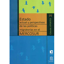 Estado actual y perspectivas de las politicas migratorias en el mercosur