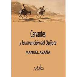 Cervantes y la invencion del quijote