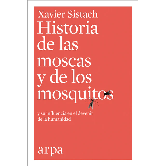 Historia de las moscas y de los mosquitos y su influencia en el devenir de la humanidad