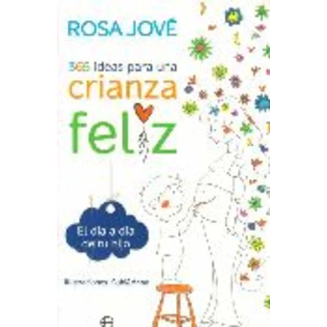 365 ideas para una crianza feliz