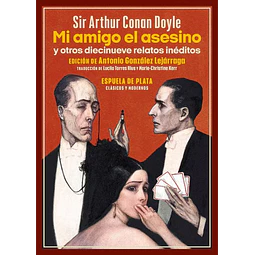 Mi amigo el asesino y otros diecinueve relatos ineditos