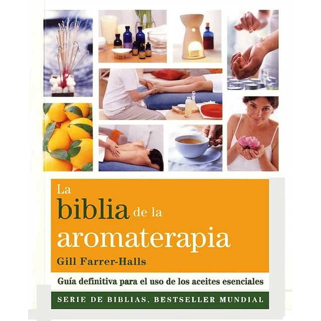 La biblia de la aromaterapia