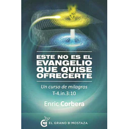 Este no es el evangelio que quise ofrecerte