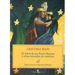 El arbol de las flores blancas y otras leyendas de america