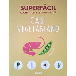 Superfacil casi vegetariano cocina con 5 - 6 ingredientes