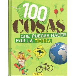 100 cosas que puedes hacer por la tierra
