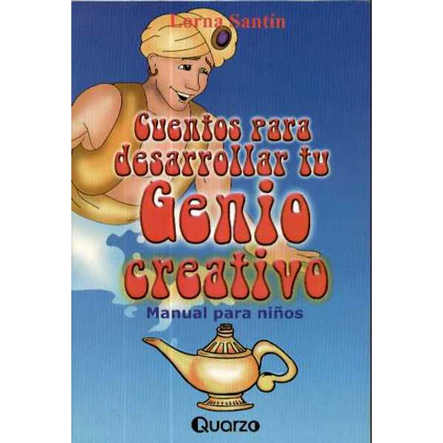 Cuentos para desarrollar tu genio creativo. Manual para niños
