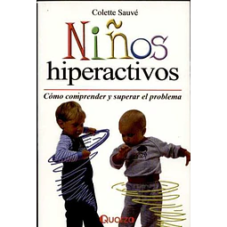 Niños hiperactivos. Como comprender y superar el problema