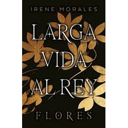 Larga vida al rey II. Flores