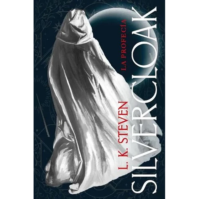 Silvercloak. La profecia
