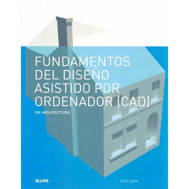 Fundamentos del diseño asistido por ordenador (Cad)