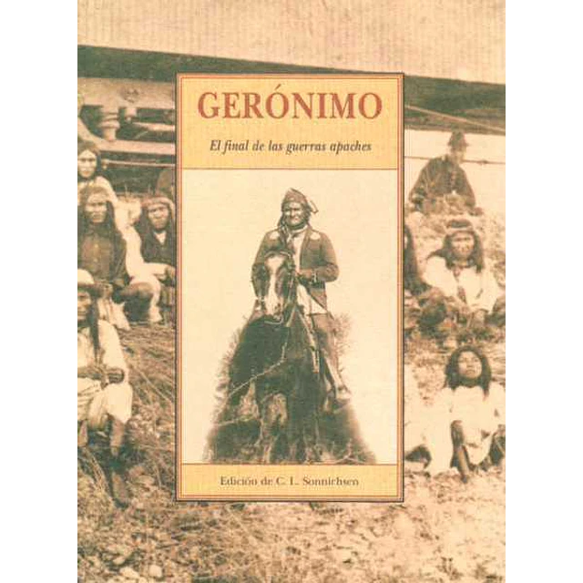 Geronimo. El final de las guerras apaches