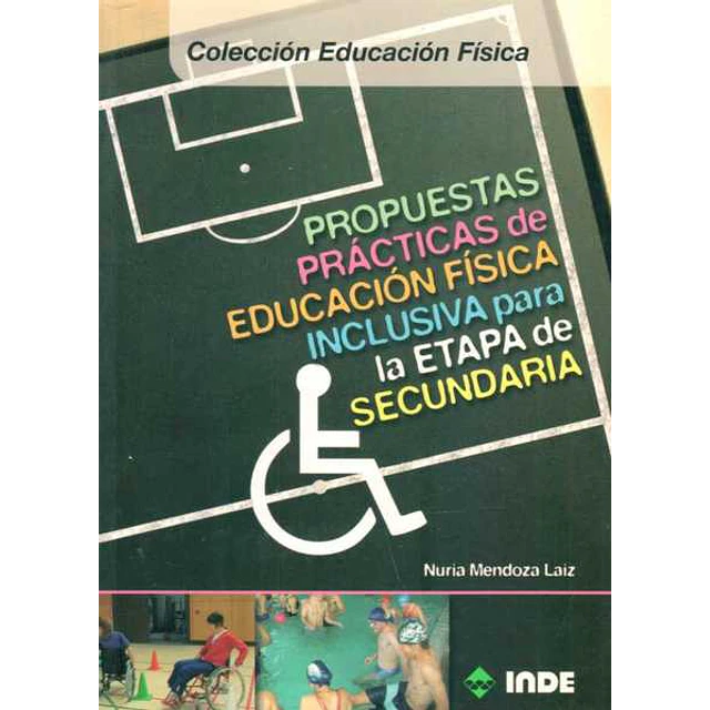 Propuestas practicas de educacion fisica inclusiva para la etapa de secundaria
