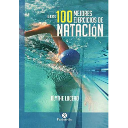 Los 100 mejores ejercicios de natacion