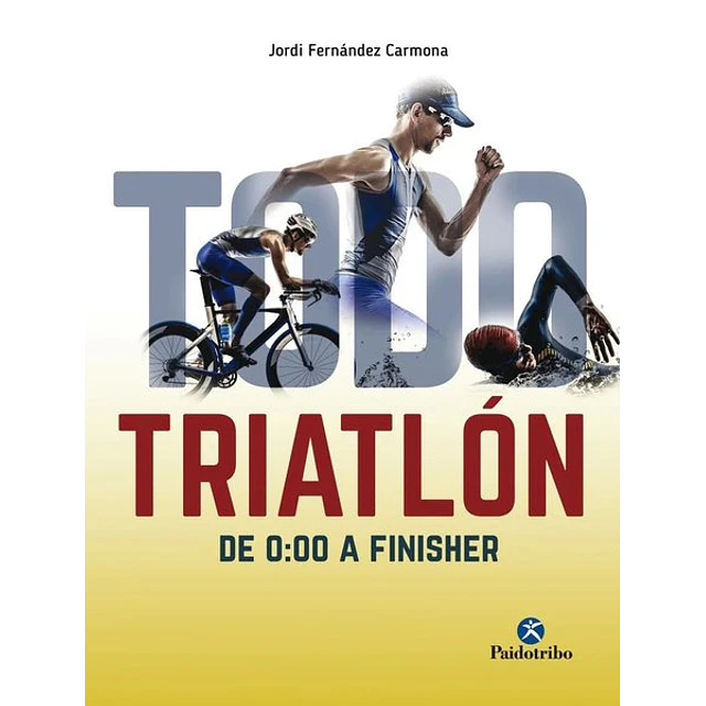 Todo triatlon de 0:00 a finisher