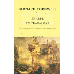 Sharpe en trafalgar. Las aventuras del fusilero richard sharpe XIII