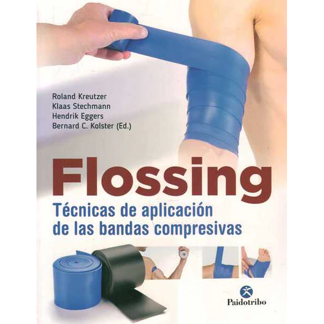 Flossing. Tecnicas de aplicacion de las bandas compresivas