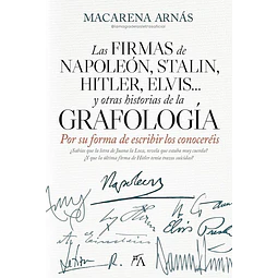 Firmas de napoleon stalin hitler elvis... Y otras historias de la grafologia