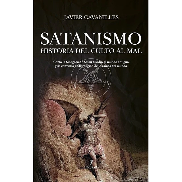 Satanismo. Historia del culto al mal