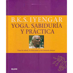 Yoga. Sabiduria y practica