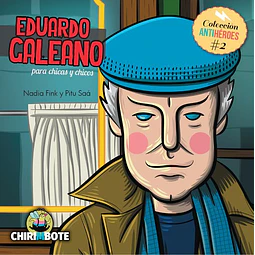 Eduardo galeano. Coleccion antiheroes 2