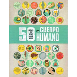 50 cosas que debes saber sobre el cuerpo humano