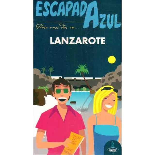 Escapada azul. Lanzarote guia