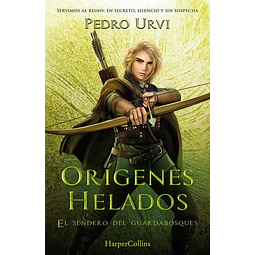 Origenes helados. El sendero del guardabosques 11
