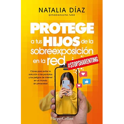 Protege a tus hijos de la sobreexposicion en la red