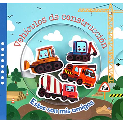 Vehiculos de construccion. Estos son mis amigos