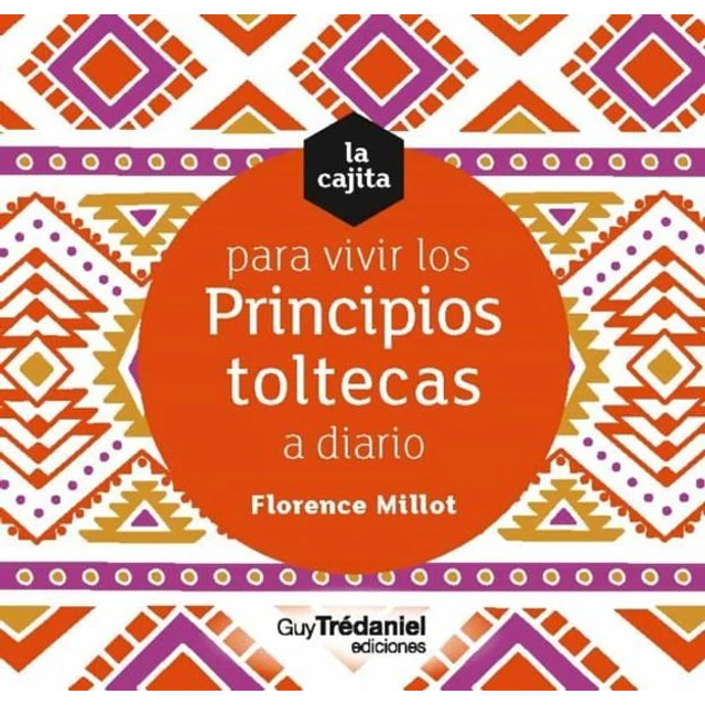 La cajita para vivir los principios toltecas a diario