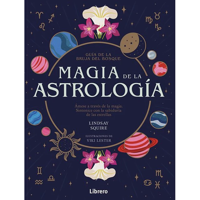 Magia de la astrologia. Guia de la bruja del bosque