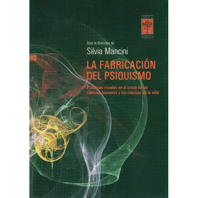 La fabricacion del psiquismo