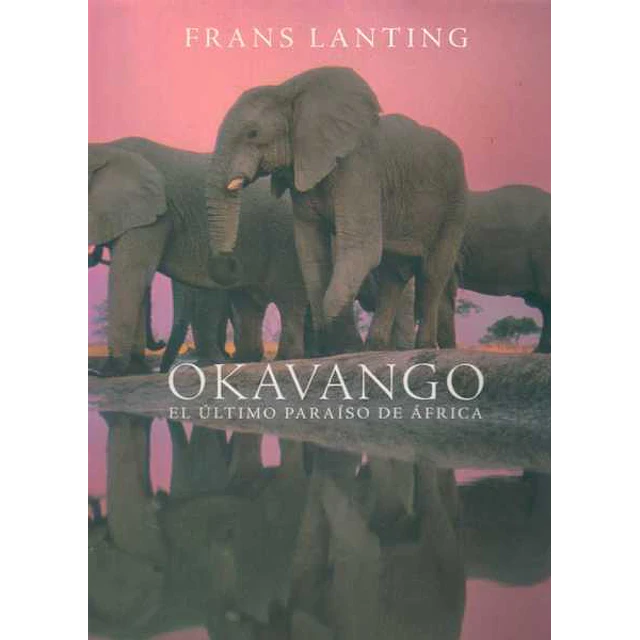 Okavango. El ultimo paraiso de africa