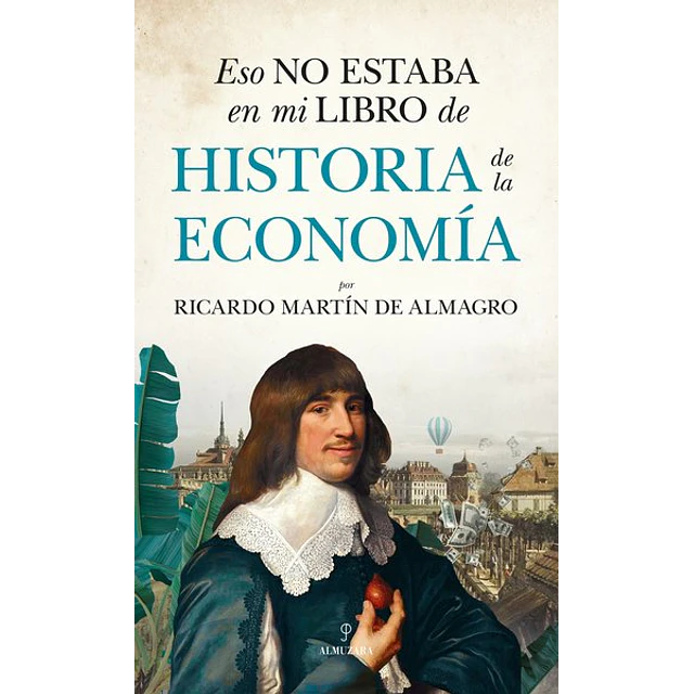 Eso no estaba en mi libro de... Historia de la economia