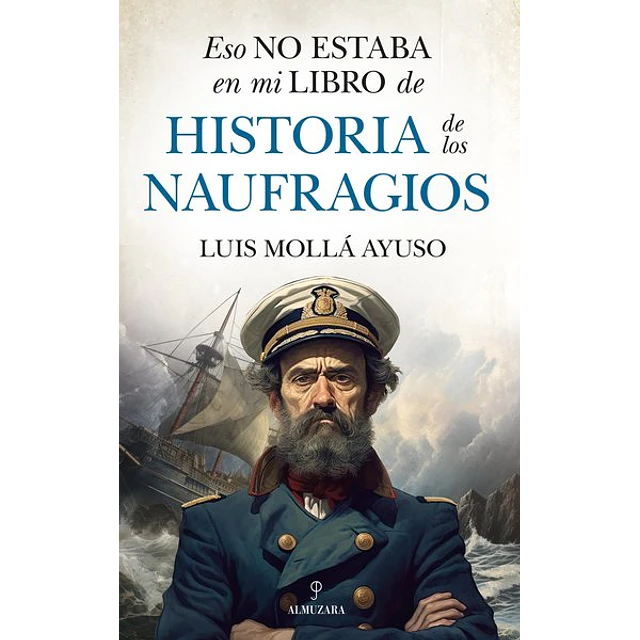 Eso no estaba en mi libro de... Historia de los naufragios
