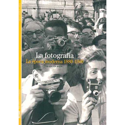 La fotografia. La epoca moderna 1880 - 1960