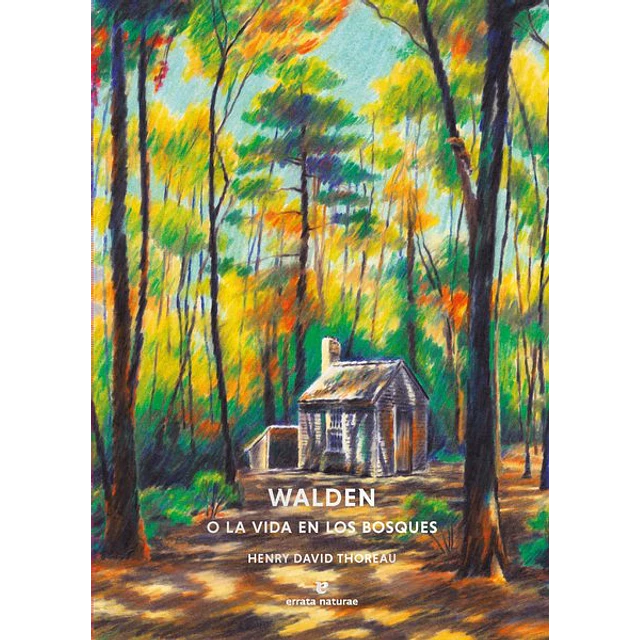 Walden o la vida en los bosques