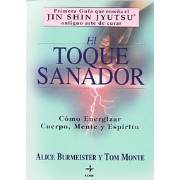 El toque sanador. Como energizar cuerpo mente y