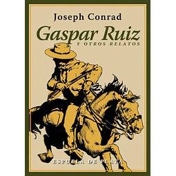 Gaspar ruiz y otros relatos