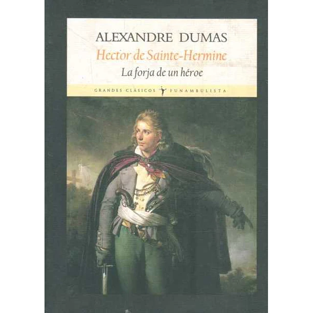Hector de sainte-Hermine. La forja de un heroe