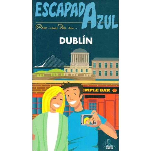 Escapada azul. Dublin guia