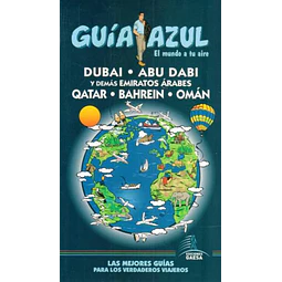 Guia azul. Dubai abu dabi qatar bahrein oman